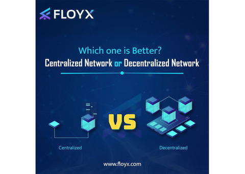 Which one is better? Centralized network or Decentralized network