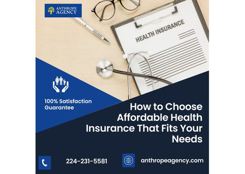 How to Choose Affordable Health Insurance That Fits Your Needs