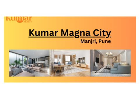 Kumar Magna City: Your Window to a Better Life