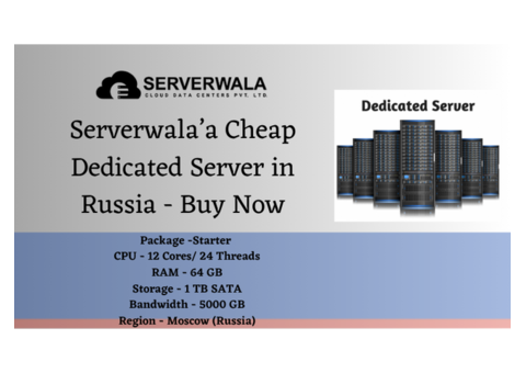 Serverwala’a Cheap Dedicated Server in Russia - Buy Now