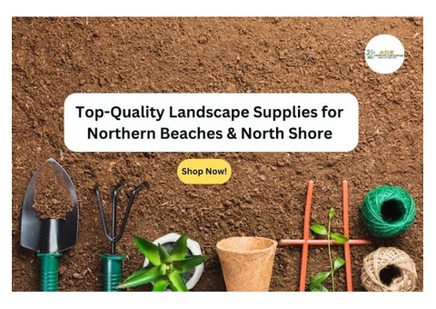 Top-Quality Landscape Supplies for Northern Beaches & North Shore