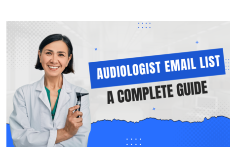 Audiologist Email List: A Complete Guide