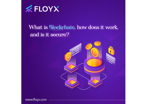 What is blockchain, how does it work, and is it secure?