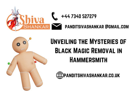 Unveiling the Mysteries of Black Magic Removal in Hammersmith