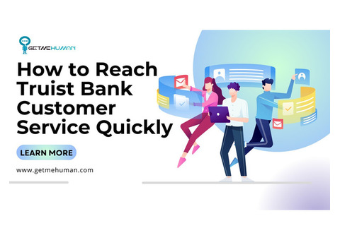 How to Reach Truist Bank Customer Service Quickly