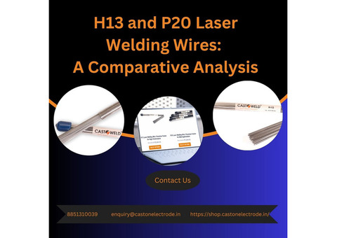 H13 and P20 Laser Welding Wires: A Comparative Analysis