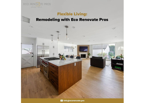 Flexible Living: Remodeling with Eco Renovate Pros