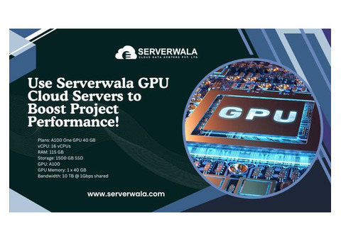 Use Serverwala GPU Cloud Servers to Boost Project Performance!