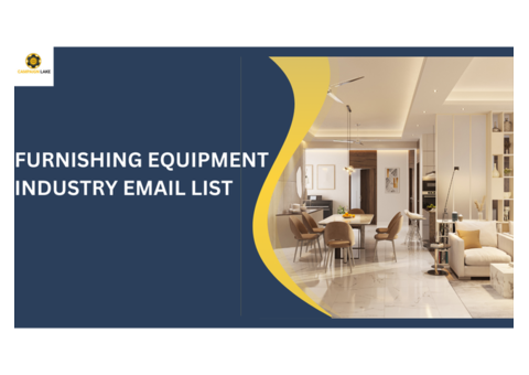 Furnishing Equipment Industry Email List for Targeted Outreach