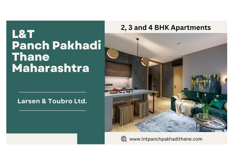 L&T Panch Pakhadi Thane: 2, 3, and 4 BHK Residences Await!