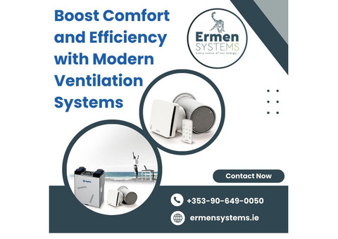 Boost Comfort and Efficiency with Modern Ventilation Systems