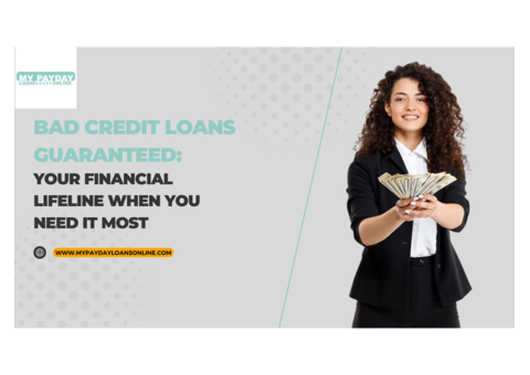 How to Secure Bad Credit Loans Guaranteed for Immediate Cash Needs