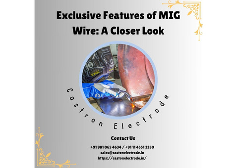 Exclusive Features of MIG Wire: A Closer Look