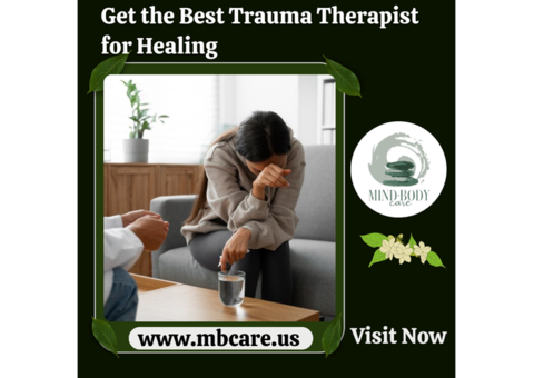 Get the Best Trauma Therapist for Healing