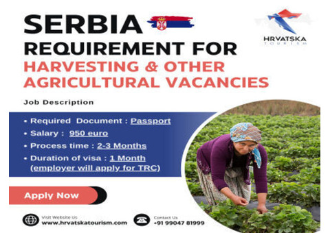 Serbia Requirement for Harvesting & other Agricultural Vacancies