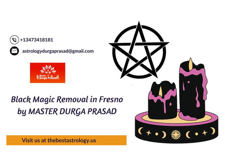 Black Magic Removal in Fresno by MASTER DURGA PRASAD