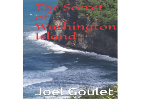 The Secret of Washington Island novel by Joel Goulet