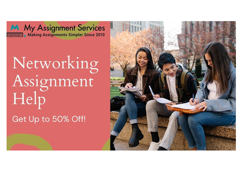 Get the Best Networking Assignment Help – Now Up to 50% Off!