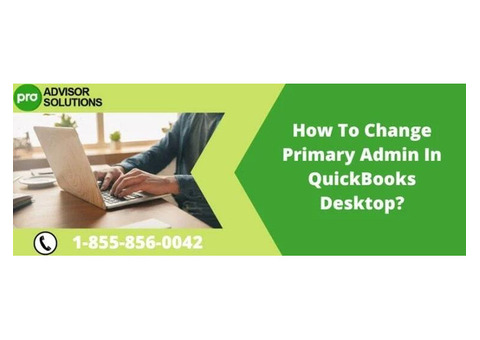 How to Change primary admin in QuickBooks Desktop with simple steps