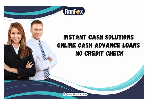 Instant Cash Solutions: Online Cash Advance Loans No Credit Check