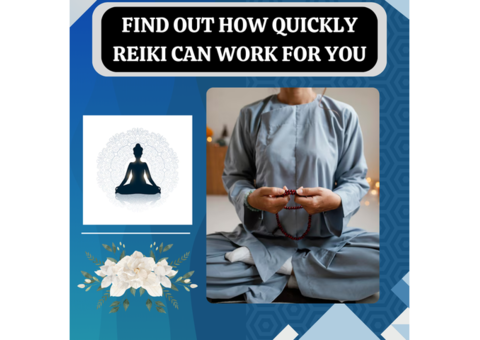 Find Out How Quickly Reiki Can Work for You