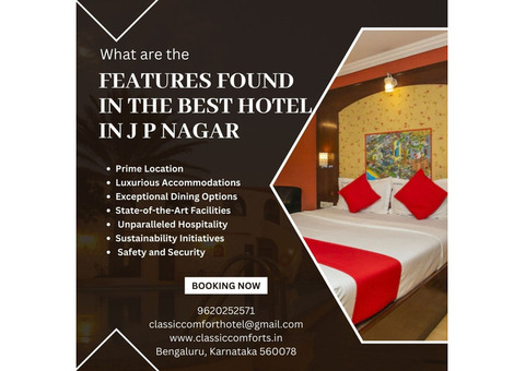 What are the Features found in the Best Hotel in J P Nagar?