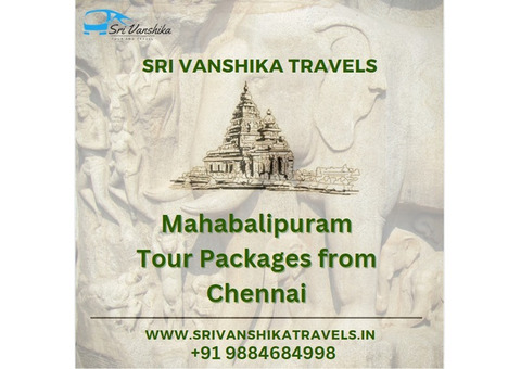 Mahabalipuram Tour Packages from Chennai - Sri Vanshika Travels