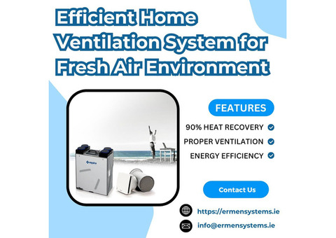 Efficient Home Ventilation System for Fresh Air Environment