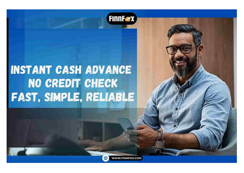 Instant Cash Advance No Credit Check: Fast, Simple, Reliable