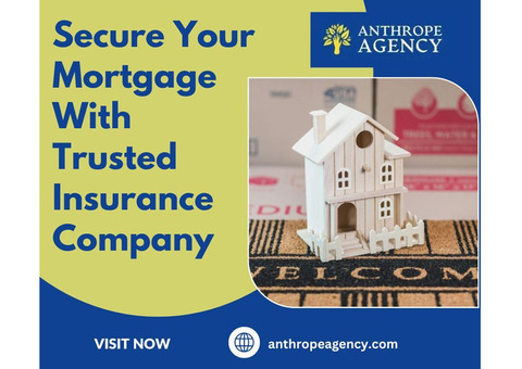 Secure Your Mortgage With Trusted Insurance Company