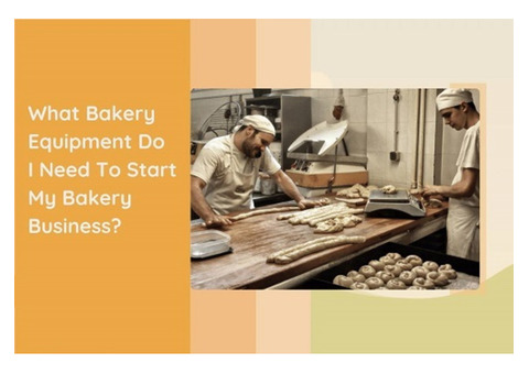 Bakery Equipment Required For A Successful Bakery Business