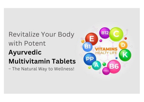 Revitalize Your Body with Potent Ayurvedic Multivitamin Tablets