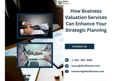 How Business Valuation Services Can Enhance Your Strategic Planning