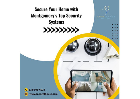 Secure Your Home with Montgomery’s Top Security Systems