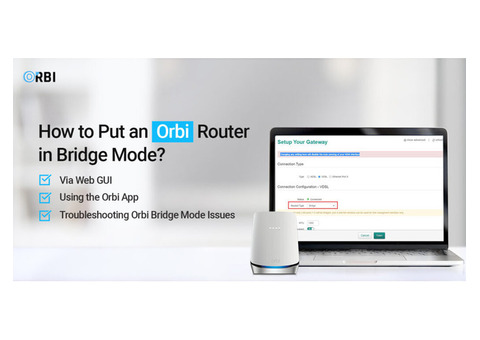 How to Put an Orbi Router in Bridge Mode?