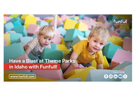 Have a Blast at Theme Parks in Idaho with Funfull!