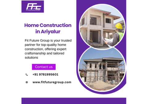 Home Construction in Ariyalur | Fit Future Group