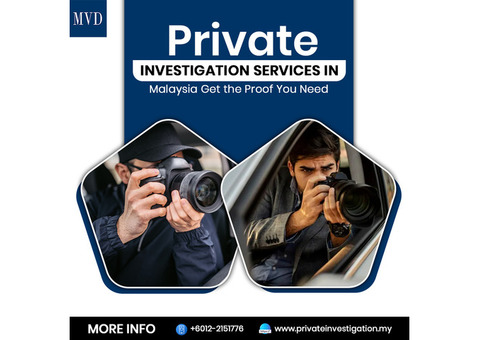 Private Investigation Services in Malaysia Get the Proof You Need