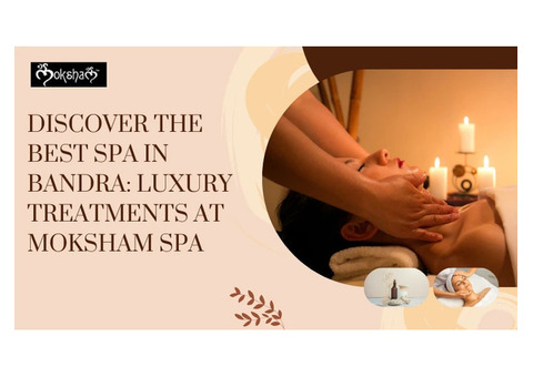 Relax and Rejuvenate at the Best Spa in Bandra West