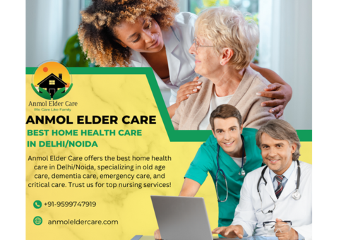 Anmoleldercare : Best Home Health Care in Delhi/Noida