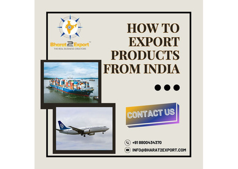 How to Export Products from India with Bharat2Export’s Expert Services