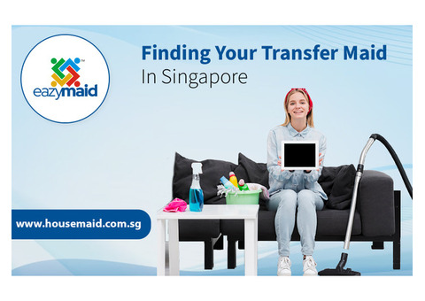 Finding Your Transfer Maid in Singapore