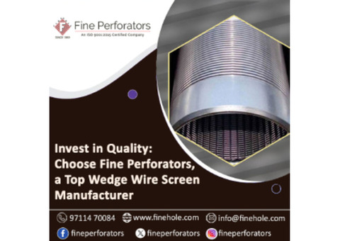 Fine Perforators, a Top Wedge Wire Screen Manufacturer