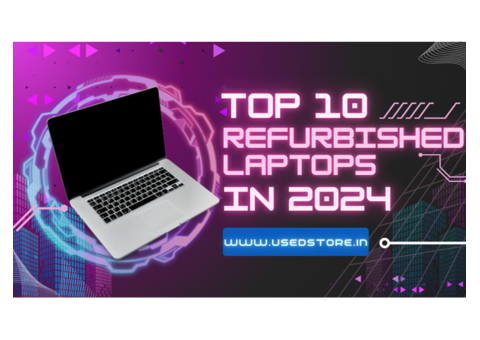 Top 10 Refurbished Laptops in 2024