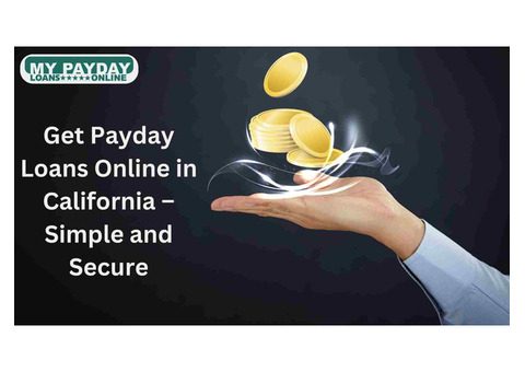 Online Payday Loans California – Instant Cash for Urgent Needs