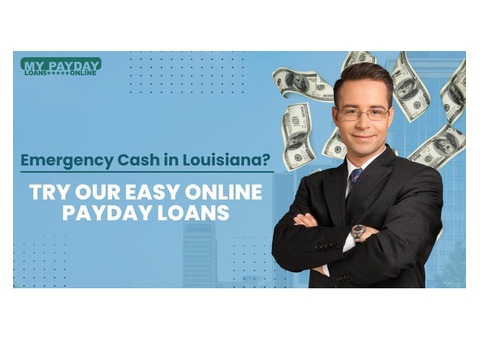 Payday Loans Online in Louisiana – Access Quick Cash in a Few Clicks