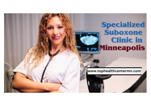 Specialized Suboxone Clinic in Minneapolis