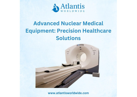 Advanced Nuclear Medical Equipment: Precision Healthcare Solutions