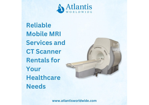 Reliable Mobile MRI Services and CT Scanner Rentals