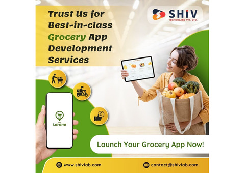 Best-in-class Grocery App Development Services by Shiv Technolabs